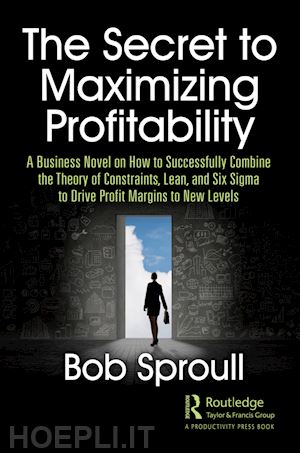 sproull bob - the secret to maximizing profitability