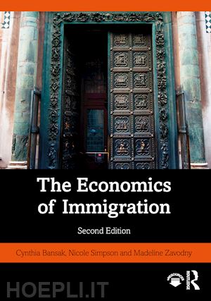 bansak cynthia; simpson nicole; zavodny madeline - the economics of immigration