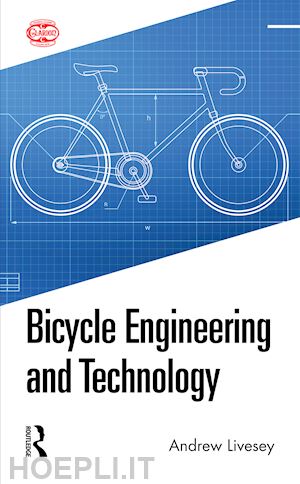 livesey andrew - bicycle engineering and technology