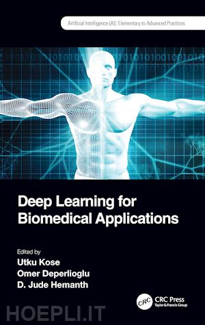 kose utku (curatore); deperlioglu omer (curatore); hemanth d. jude (curatore) - deep learning for biomedical applications