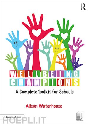 waterhouse alison - wellbeing champions: a complete toolkit for schools