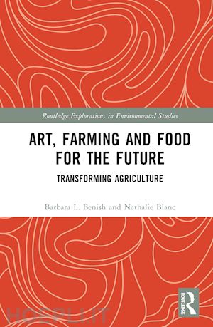 benish barbara l.; blanc nathalie - art, farming and food for the future