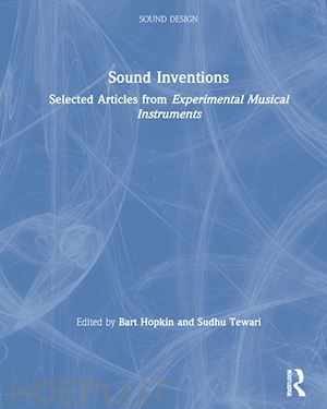 hopkin bart (curatore); tewari sudhu (curatore) - sound inventions