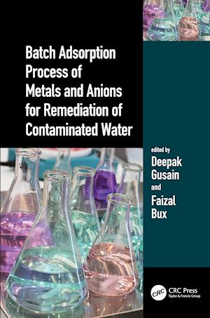 gusain deepak (curatore); bux faizal (curatore) - batch adsorption process of metals and anions for remediation of contaminated water