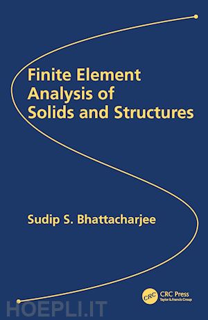 bhattacharjee sudip s. - finite element analysis of solids and structures