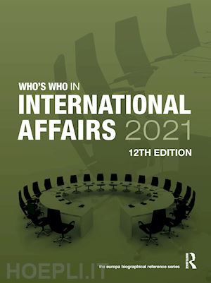 europa publications (curatore) - who's who in international affairs 2021