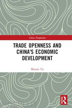 yu miaojie - trade openness and china's economic development