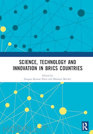 patra swapan kumar (curatore); muchie mammo (curatore) - science, technology and innovation in brics countries