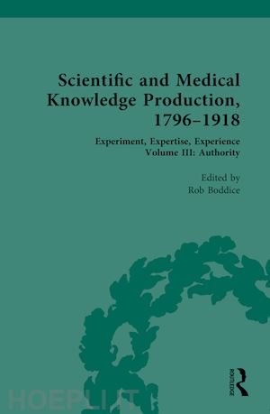 boddice rob (curatore) - scientific and medical knowledge production, 1796-1918