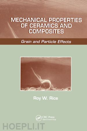 rice roy w. - mechanical properties of ceramics and composites