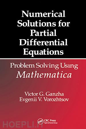 ganzha victor grigor'e; vorozhtsov evgenii vasilev - numerical solutions for partial differential equations