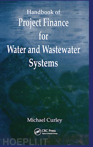 curley michael - handbook of project finance for water and wastewater systems