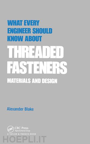 blake alexander - what every engineer should know about threaded fasteners