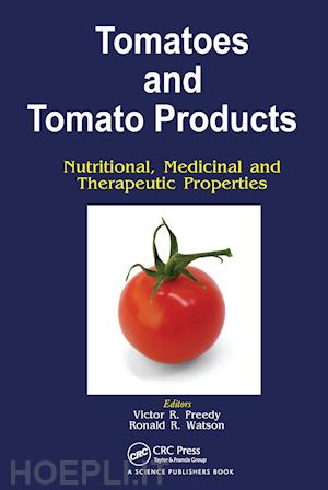 preedy v r (curatore); watson ronald r. (curatore) - tomatoes and tomato products