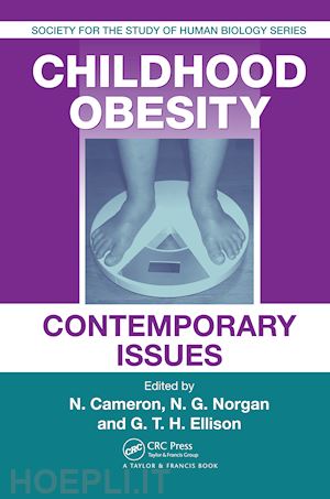 cameron noel (curatore); hastings gerard (curatore); ellison george (curatore) - childhood obesity