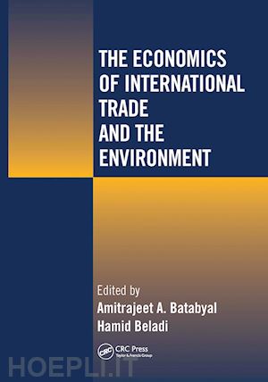 batabyal amitrajeet a (curatore); beladi hamid (curatore) - the economics of international trade and the environment