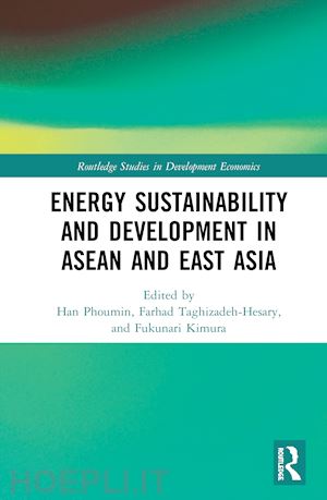 han phoumin (curatore); taghizadeh-hesary farhad (curatore); kimura fukunari (curatore) - energy sustainability and development in asean and east asia