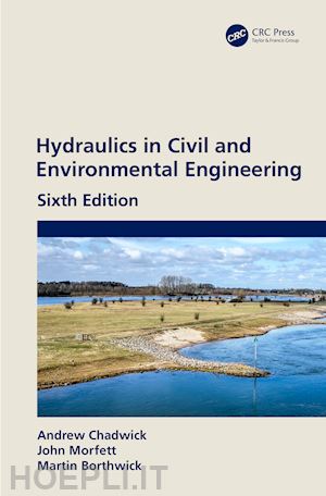 chadwick andrew; morfett john; borthwick martin - hydraulics in civil and environmental engineering