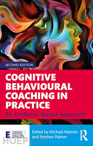 neenan michael (curatore); palmer stephen (curatore) - cognitive behavioural coaching in practice