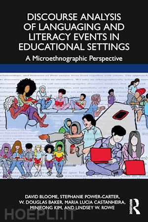 bloome david; power-carter stephanie; baker w. douglas; castanheira maria lucia; kim minjeong; rowe lindsey w. - discourse analysis of languaging and literacy events in educational settings