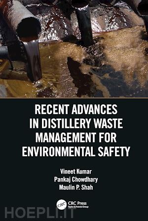 kumar vineet; chowdhary pankaj; shah maulin p - recent advances in distillery waste management for environmental safety