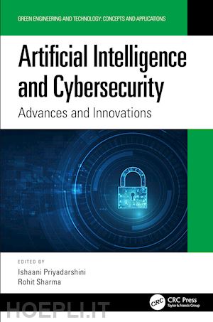 priyadarshini ishaani (curatore); sharma rohit (curatore) - artificial intelligence and cybersecurity