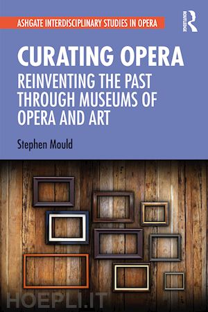 mould stephen - curating opera