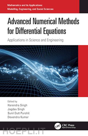 singh harendra (curatore); singh jagdev (curatore); purohit sunil dutt (curatore); kumar devendra (curatore) - advanced numerical methods for differential equations