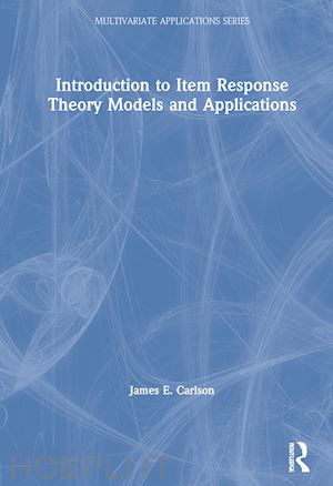 carlson james e. - introduction to item response theory models and applications