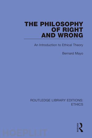 mayo bernard - the philosophy of right and wrong