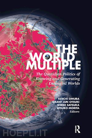 omura keiichi (curatore); otsuki grant jun (curatore); satsuka shiho (curatore); morita atsuro (curatore) - the world multiple