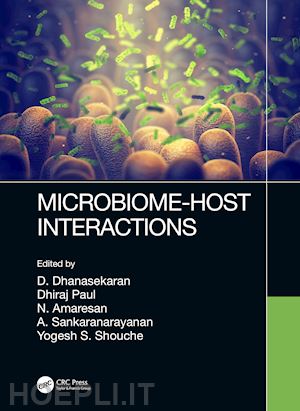 dhanasekaran d. (curatore); paul dhiraj (curatore); amaresan n. (curatore); sankaranarayanan a. (curatore); shouche yogesh s. (curatore) - microbiome-host interactions