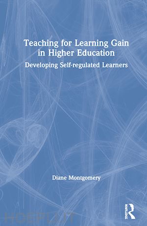 montgomery diane - teaching for learning gain in higher education