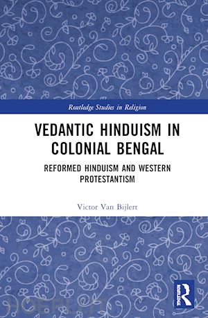 van bijlert victor a. - vedantic hinduism in colonial bengal