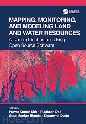 shit pravat kumar (curatore); das pulakesh (curatore); bhunia gouri sankar (curatore); dutta dipanwita (curatore) - mapping, monitoring, and modeling land and water resources