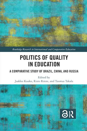 kauko jaakko (curatore); rinne risto (curatore); takala tuomas (curatore) - politics of quality in education