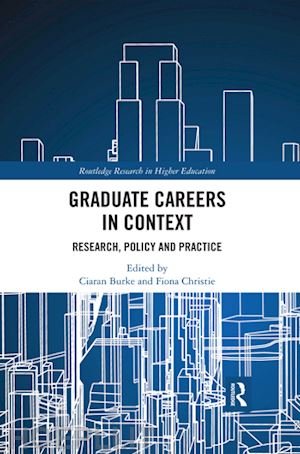 burke ciaran (curatore); christie fiona (curatore) - graduate careers in context