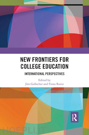 gallacher jim (curatore); reeve fiona (curatore) - new frontiers for college education