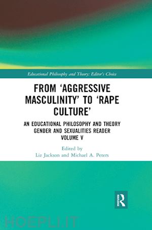 jackson liz (curatore); peters michael a. (curatore) - from ‘aggressive masculinity’ to ‘rape culture’