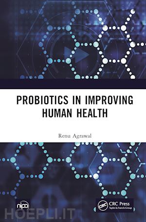 agrawal renu - probiotics in improving human health