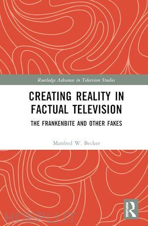 becker manfred w. - creating reality in factual television