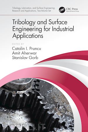 pruncu catalin i. (curatore); aherwar amit (curatore); gorb stanislav (curatore) - tribology and surface engineering for industrial applications