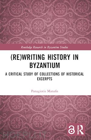 manafis panagiotis - (re)writing history in byzantium