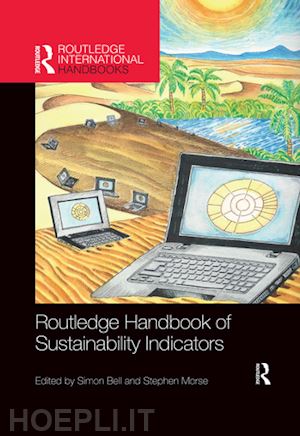 bell simon (curatore); morse stephen (curatore) - routledge handbook of sustainability indicators