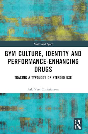 christiansen ask vest - gym culture, identity and performance-enhancing drugs