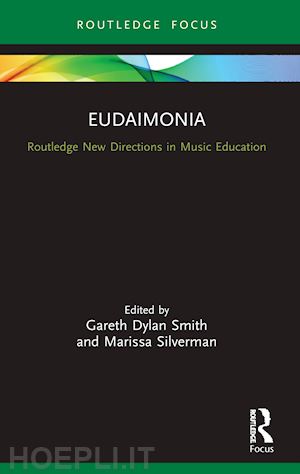 smith gareth dylan (curatore); silverman marissa (curatore) - eudaimonia