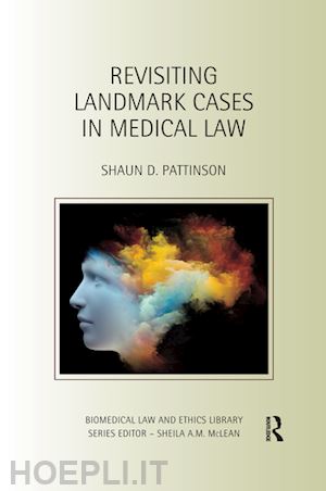 pattinson shaun d. - revisiting landmark cases in medical law