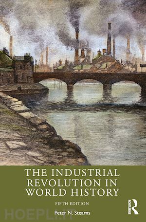 stearns peter n. - the industrial revolution in world history