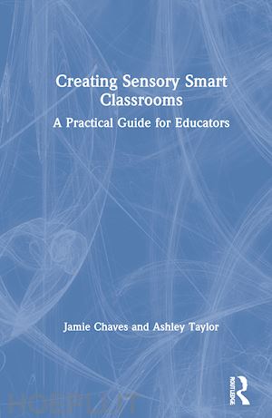 chaves jamie; taylor ashley - creating sensory smart classrooms