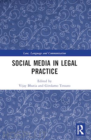 bhatia vijay (curatore); tessuto girolamo (curatore) - social media in legal practice